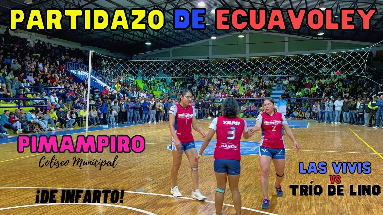 ECUAVOLEY 😱✨¡𝗣𝗔𝗥𝗧𝗜𝗗𝗢 de 𝗜𝗡𝗙𝗔𝗥𝗧𝗢!✨😱 ≛Las Vivis vs LINO≛| PIMAMPIRO - IMBABURA 2023 🔥