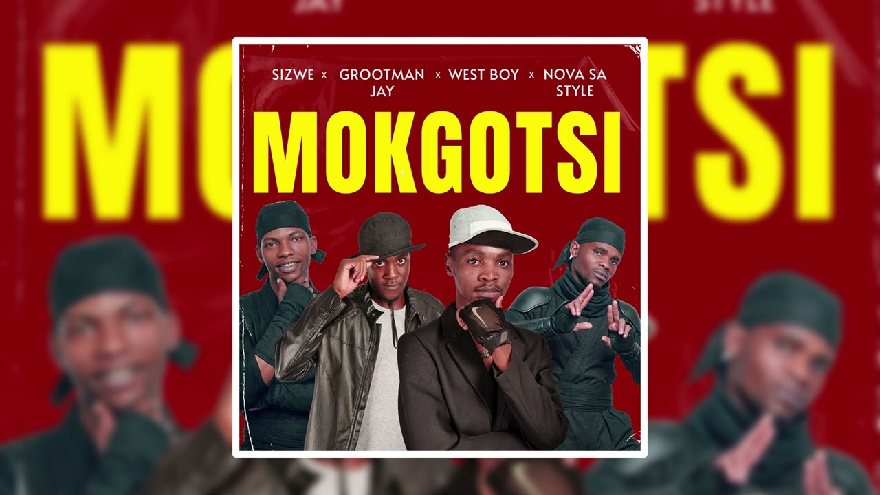 MOKGOTSI ft Nova SA Style and westboy