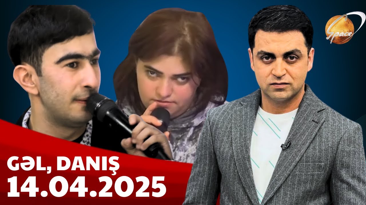 Gəl Danış Amil Xəlilin təqdimatında (14.04.2025)