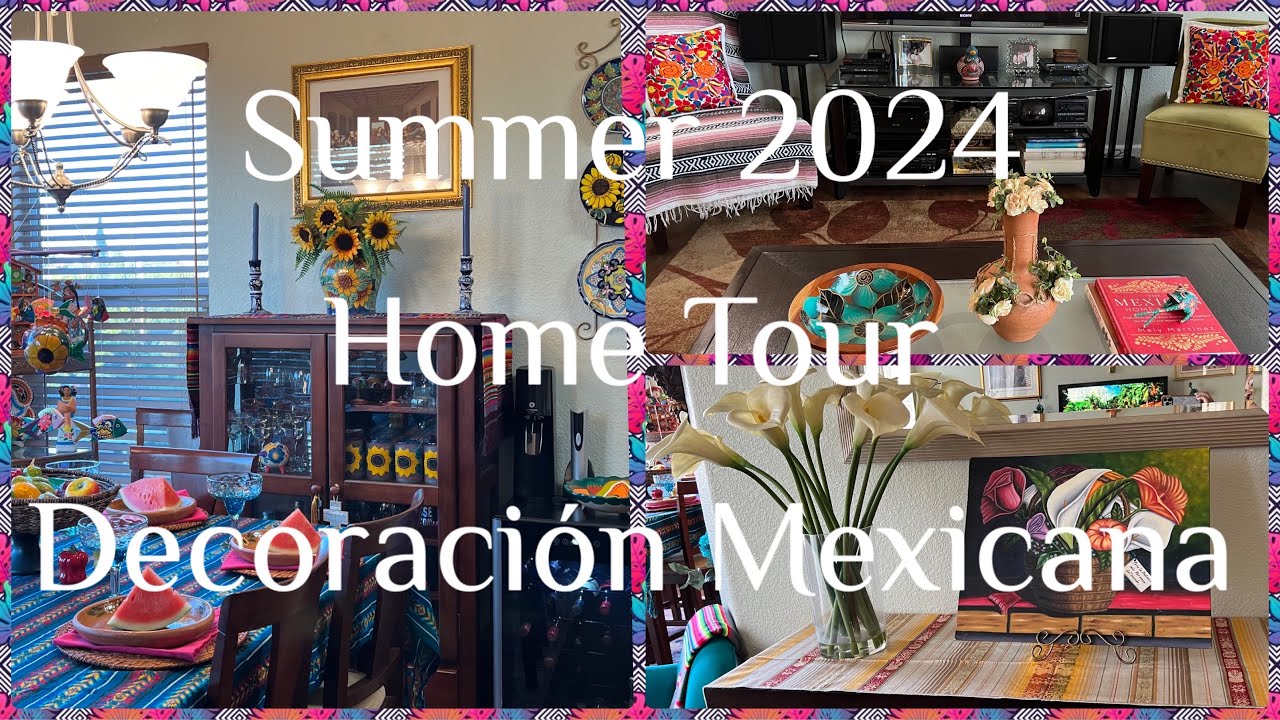 SUMMER HOME TOUR MEXICAN STYLE | DECORACIÓN MEXICANA VERANO 2024