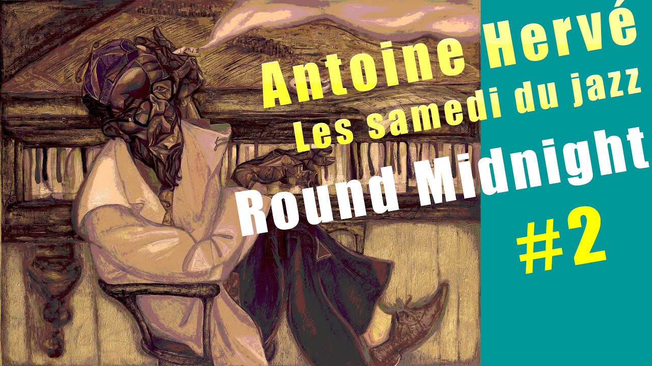 Antoine Hervé #2 - Les samedi du Jazz - Round Midnight  - Replay Livestream