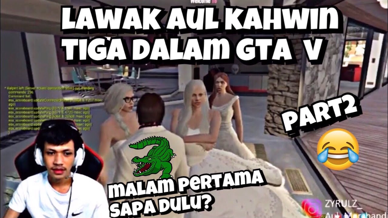 GTA V -Aul Orang Pertama Kahwin 3 Dalam Gta the real buaya darat😆part 2