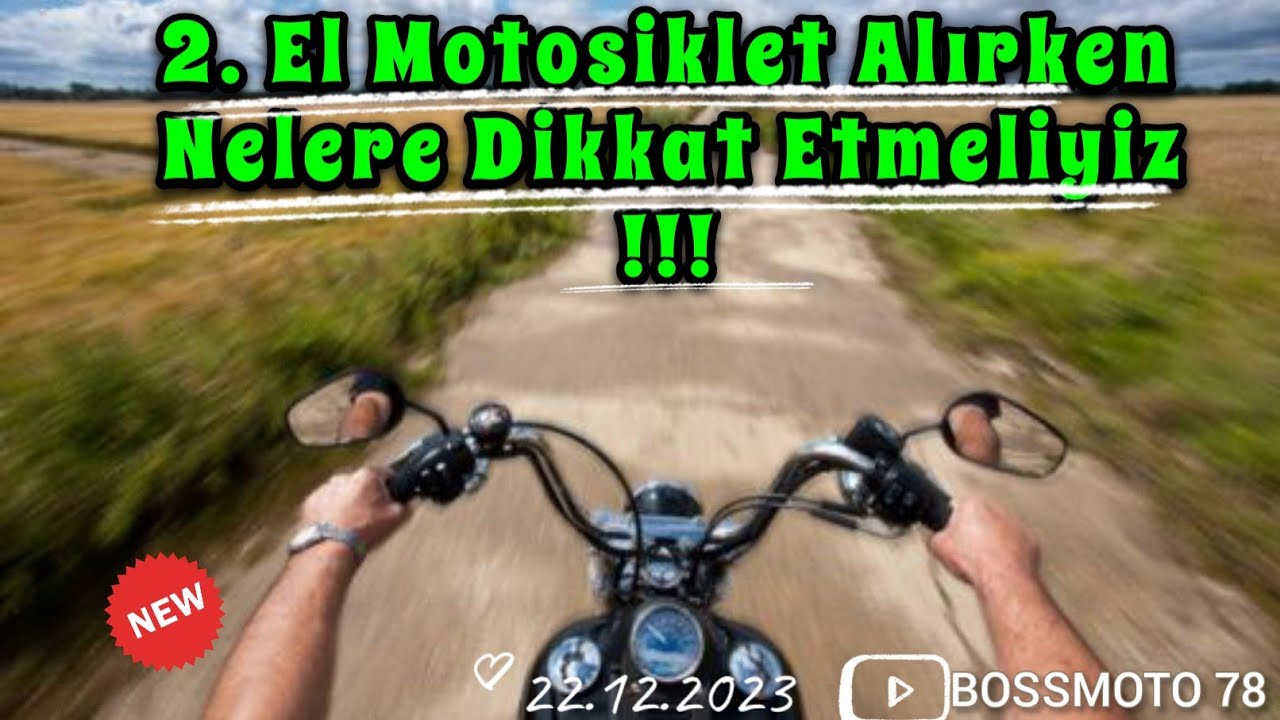 2. EL MOTOSİKLETTE DİKKAT EDİLMESİ GEREKEN HUSUSLAR