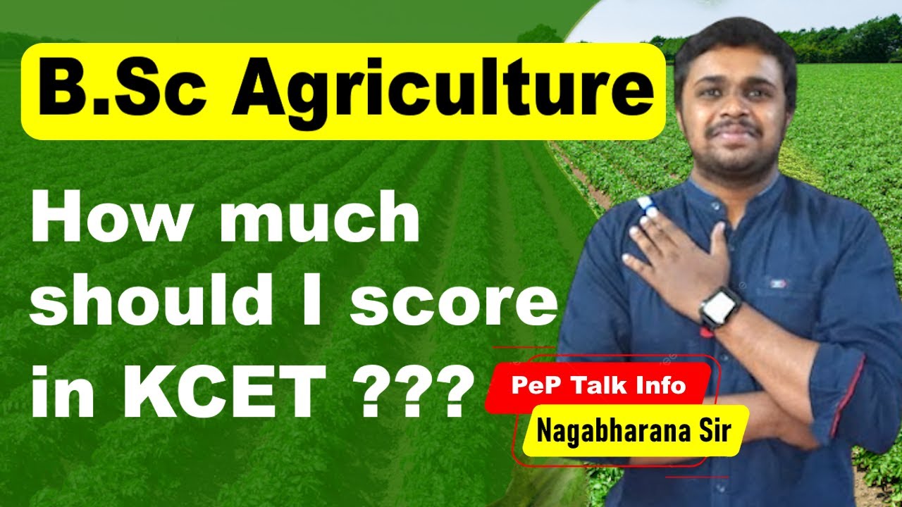 B.Sc Agriculture | B.Sc Agriculture Cut off | How much to score in KCET to get a agriculture seat