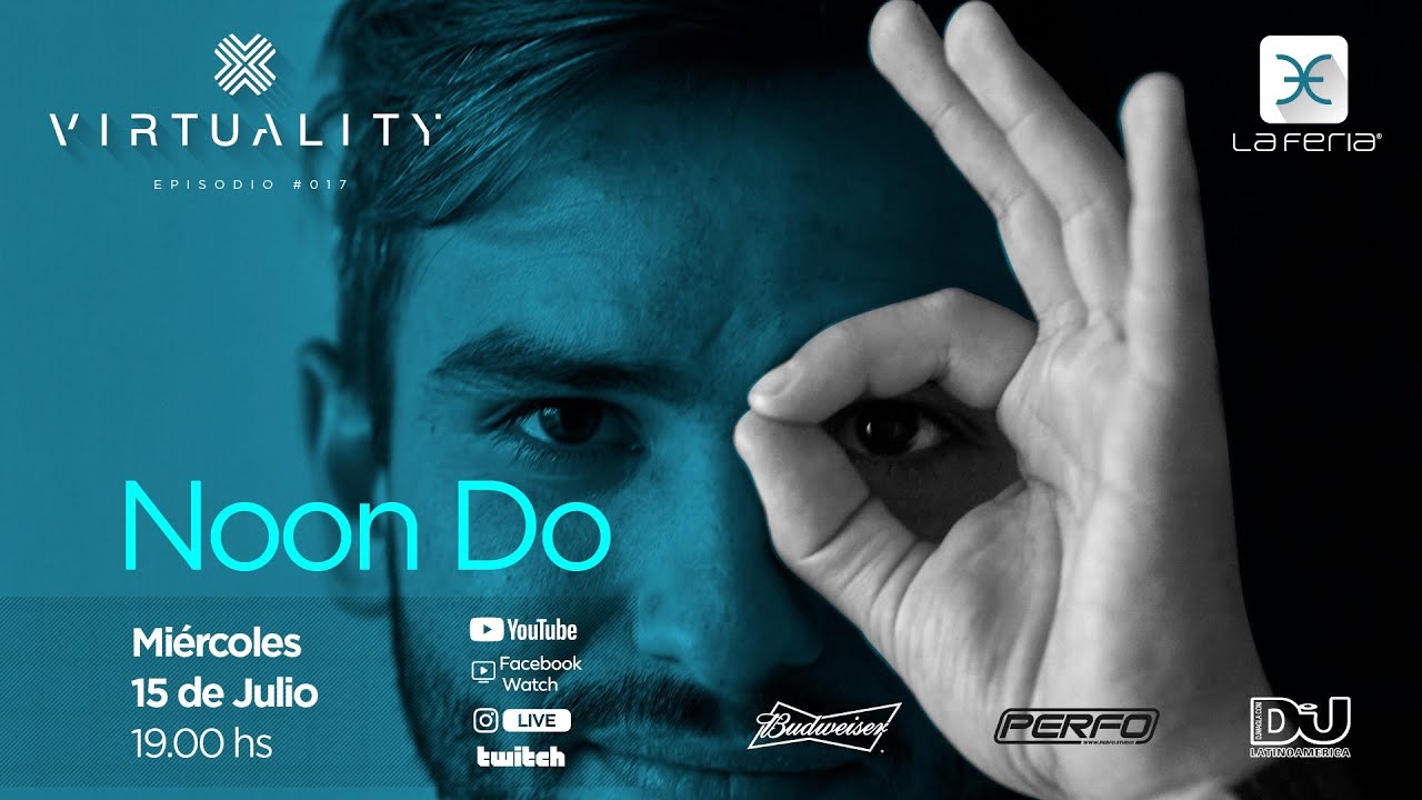 VIRTUALITY La Feria - Episodio 017 Noon Do #laferiaclub