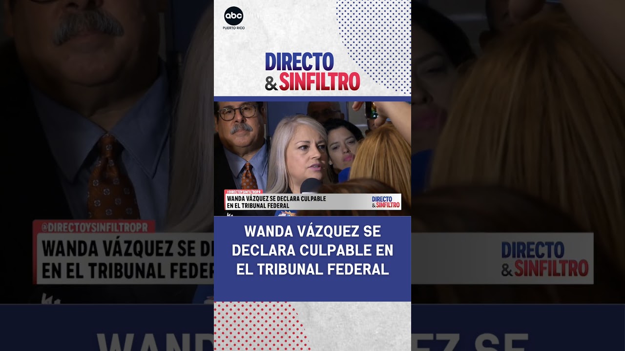 #DirectoySinFiltro ⚖️ Wanda V&aacute;zquez se declara culpable en el tribunal federal