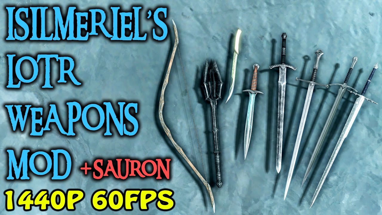 Skyrim Special Edition - Isilmeriel's LOTR weapons mod (PC & Xbox One)