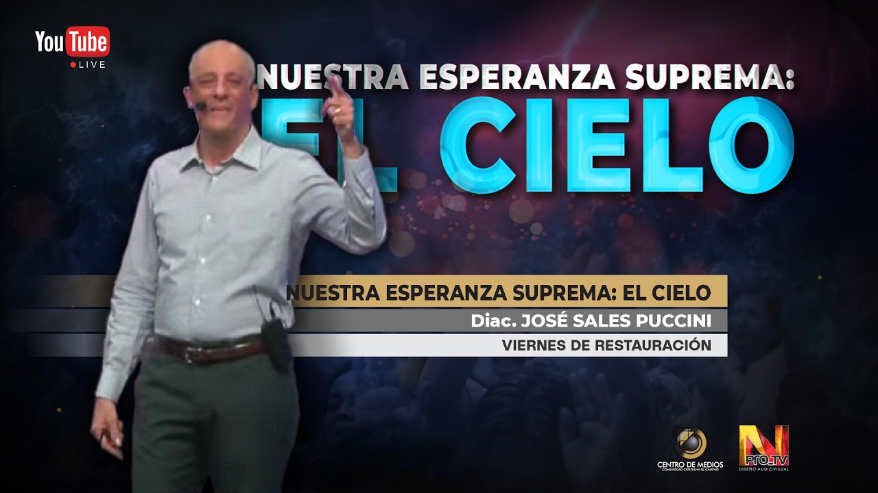 NUESTRA ESPERANZA SUPREMA: EL CIELO _ Diac. JOSE SALES PUCCINI