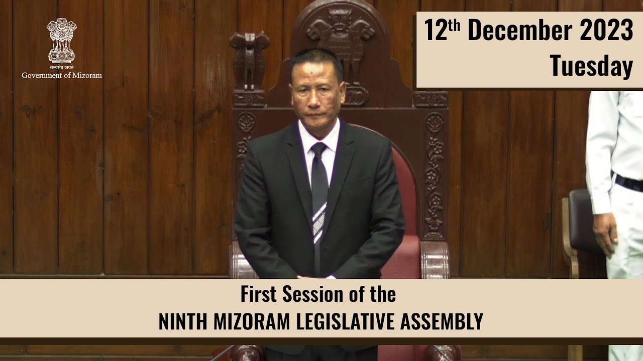 FIRST SESSION OF THE NINTH MIZORAM LEGISLATIVE ASSEMBLY | 12TH DEC 2023