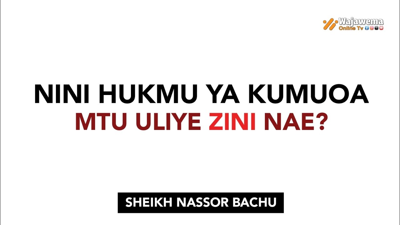 NI IPI HUKMU YA KUMUOA MWANAMKE ULIE ZINI NAE?