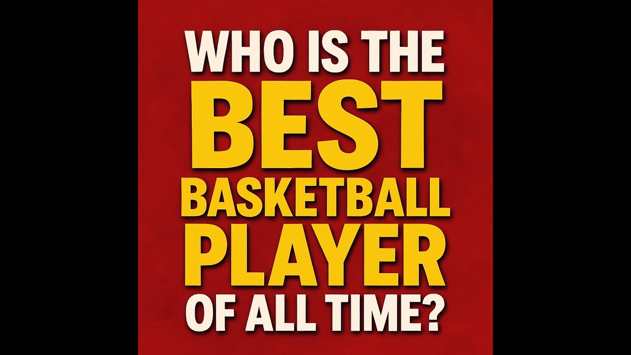 Who is the greatest basketball player of all time? Episode #11