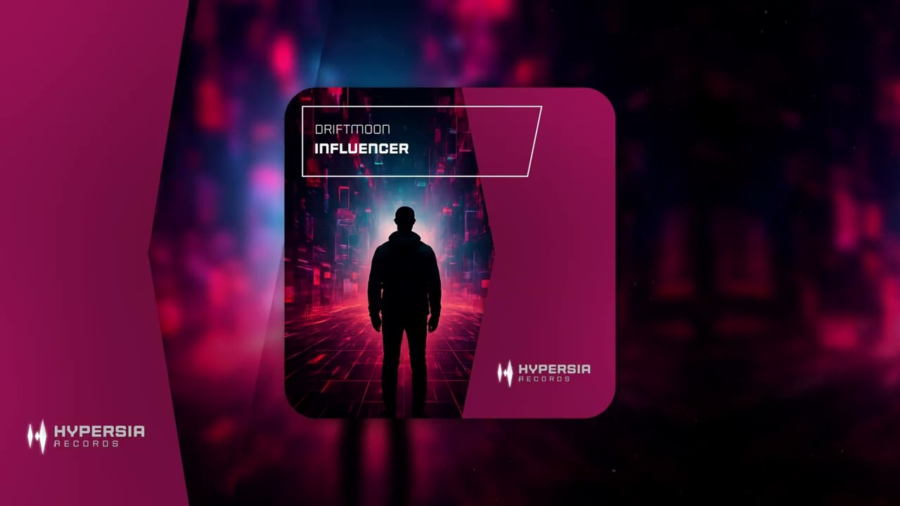 Driftmoon - Influencer [Hypersia Records]
