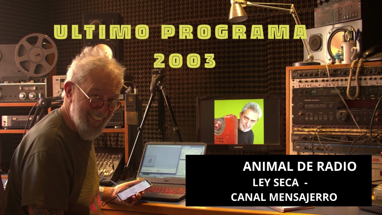 LEY SECA & CANAL MENSAJERO - ULTIMO ANIMAL DE RADIO
