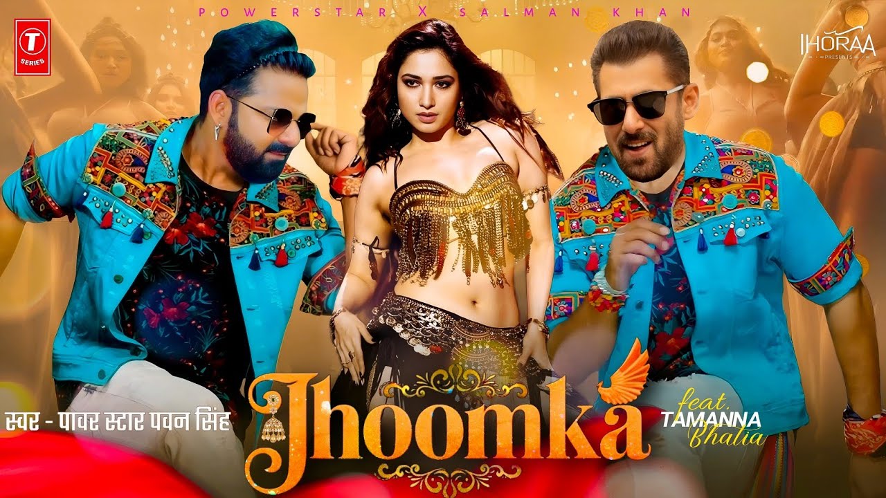 Jhoomka ( झुमका ) || Powerstar Pawan Singh | Salman Khan | Tamannah Bhatia | New Bollywood item Song