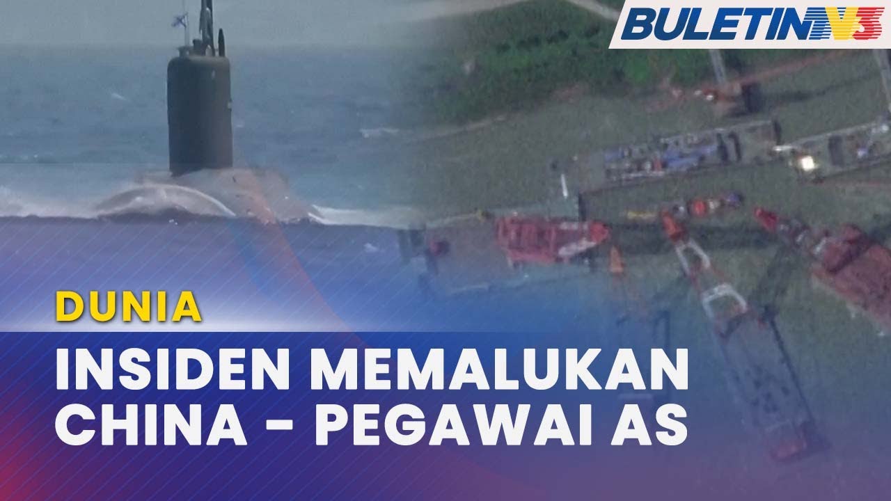 DUNIA | Kapal Selam Nuklear Terbaharu China Karam