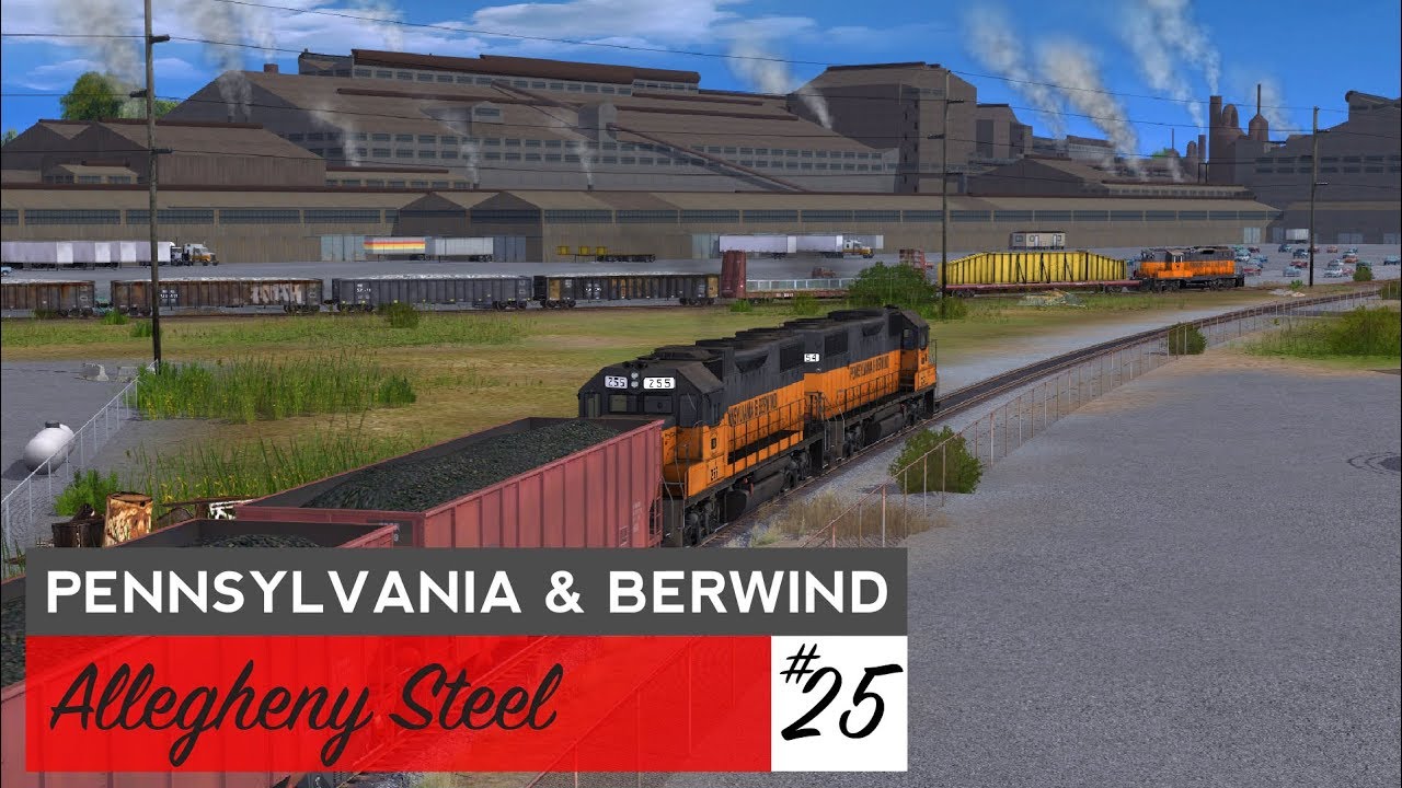 Trainz: Pennsylvania & Berwind Episode 25: Allegheny Steel