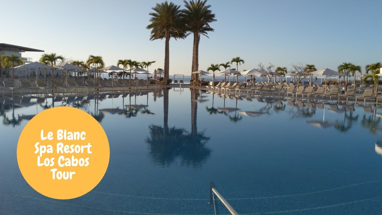 Le Blanc Spa Resort Los Cabos Adults Only All Inclusive Resort Tour