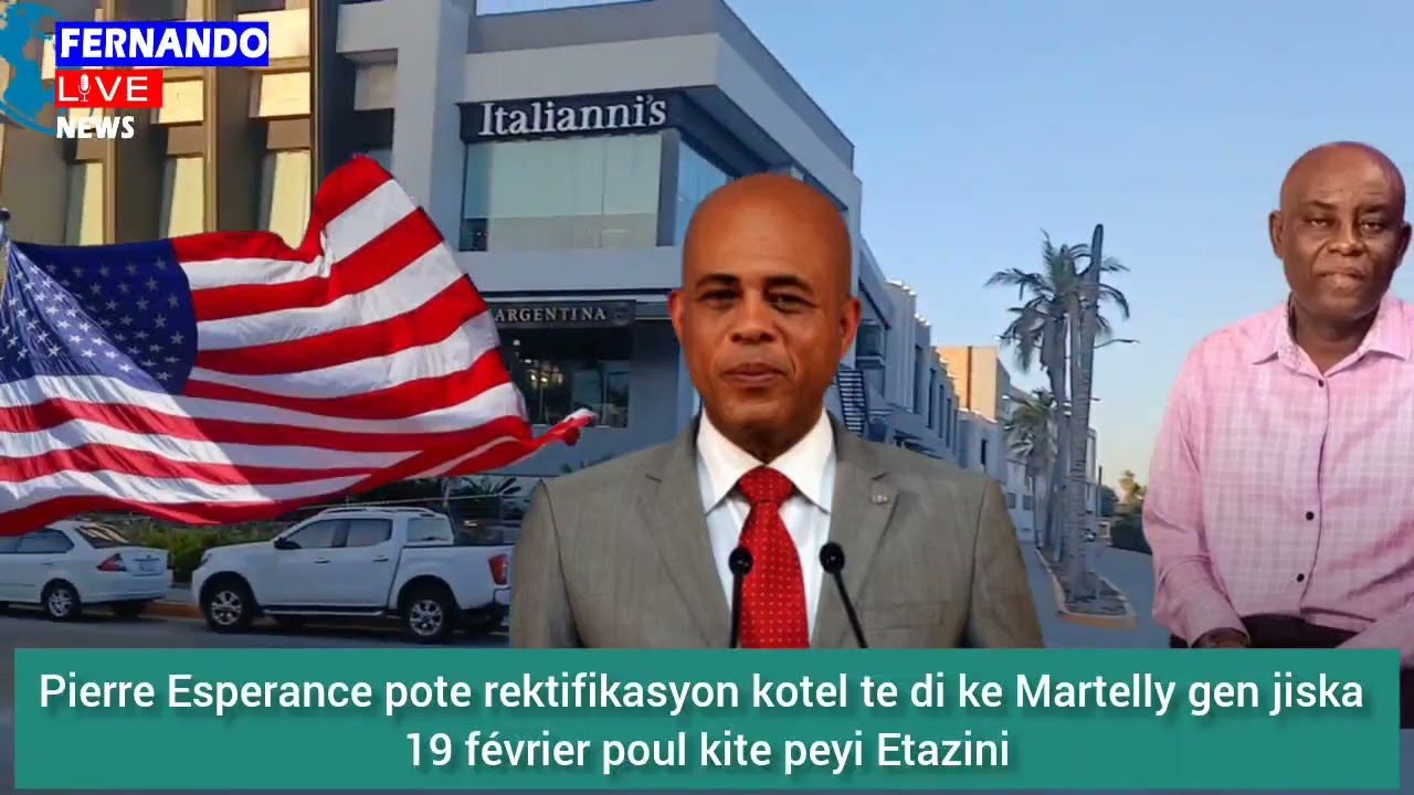 🔥🇺🇸🇭🇹🔥🇭🇹🚨⛳Pierre Esperance pote rektifikasyon kotel te di ke Martelly gen jiska 19 fevriye a