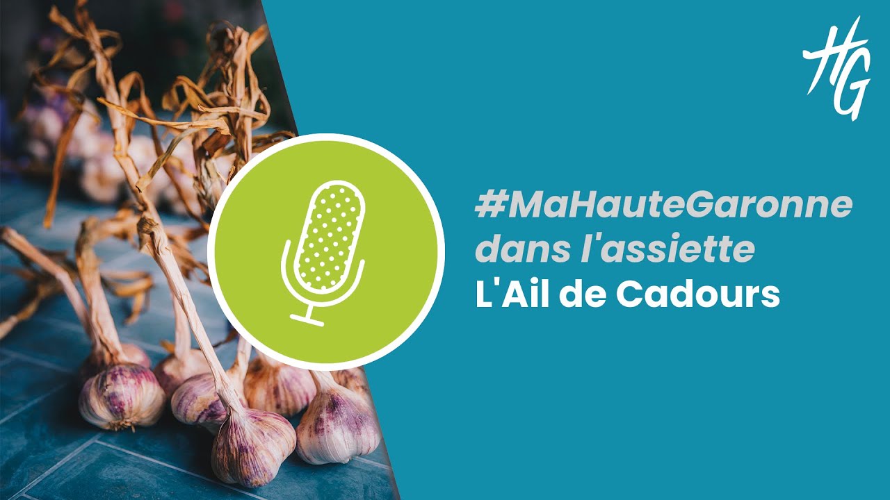 #MaHauteGaronne dans l'assiette - E01: L'Ail de Cadours