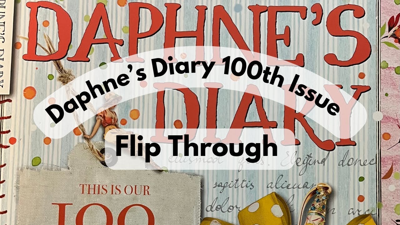 Daphne's Diary Magazine  Issue 4, 2024 | 100th Issue | Flip Through