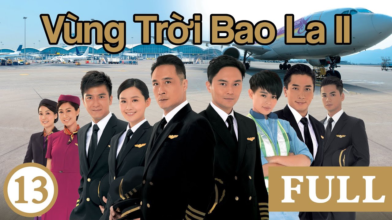 Vùng Trời Bao La II - Tập 13 (Lồng Tiếng)  Ngô Trấn Vũ Trương Trí Lâm Hồ Hạnh Nhi