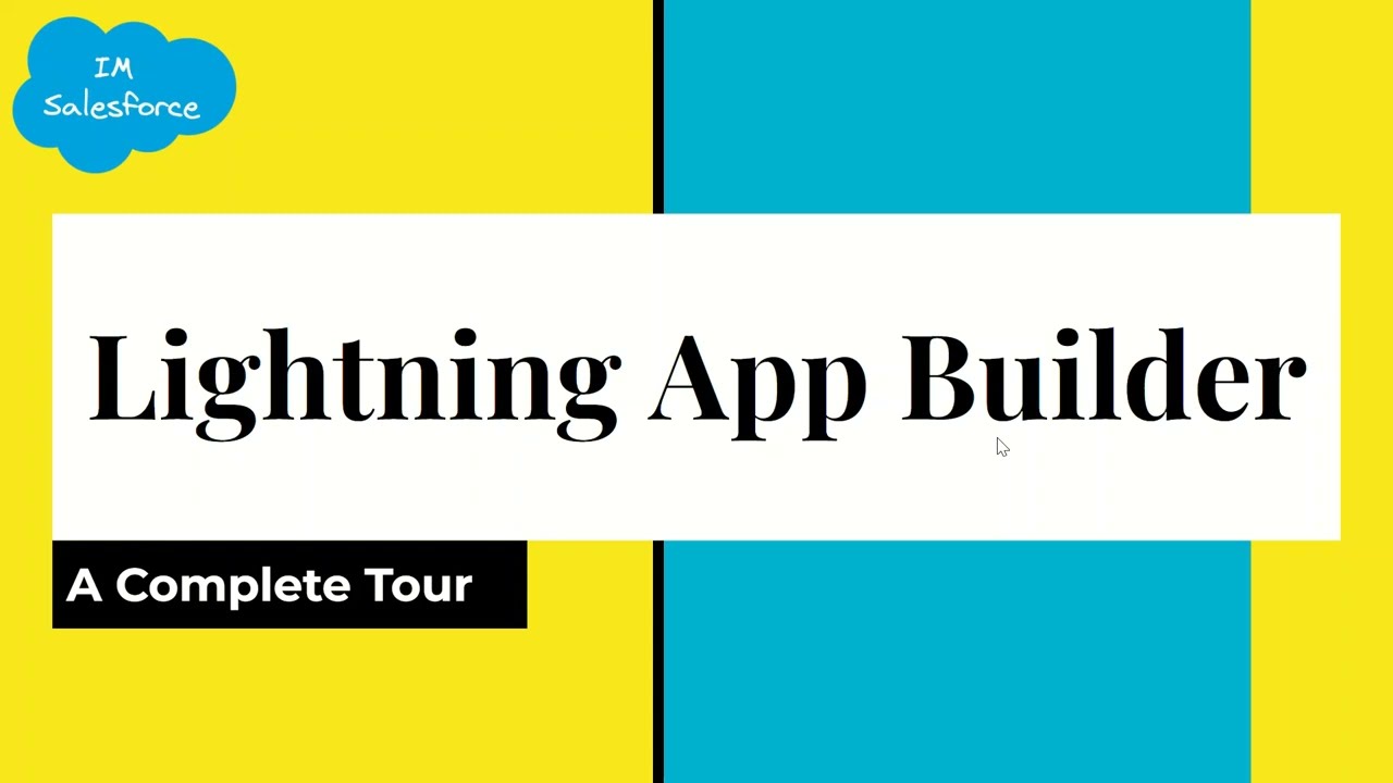 Lightning App Builder | A Complete Tour | Salesforce