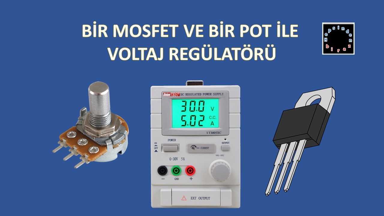 BİR MOSFET  BİR POT İLE VOLTAJ REGÜLATÖRÜ