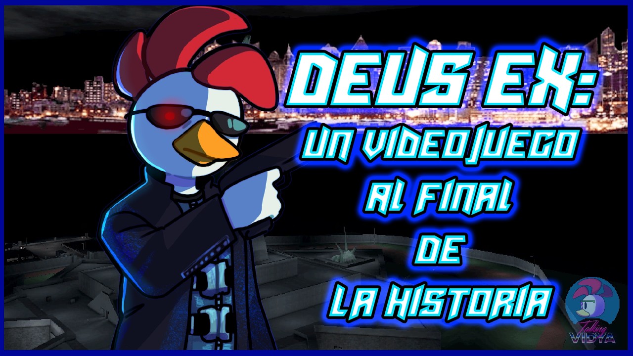 Deus Ex: Un Videojuego al Final de la Historia