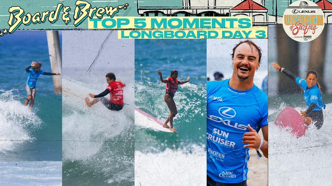 Board and Brew Top 5 Moments: Day 3 Lexus US Open of Surfing pres by Pacifico - WSL Longboard Tour