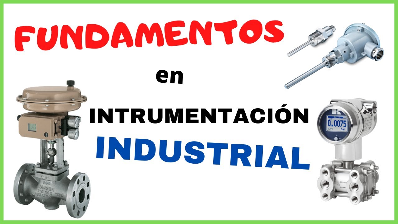 Fundamentos en Instrumentaci&oacute;n Industrial [Automatizaci&oacute;n y Control]