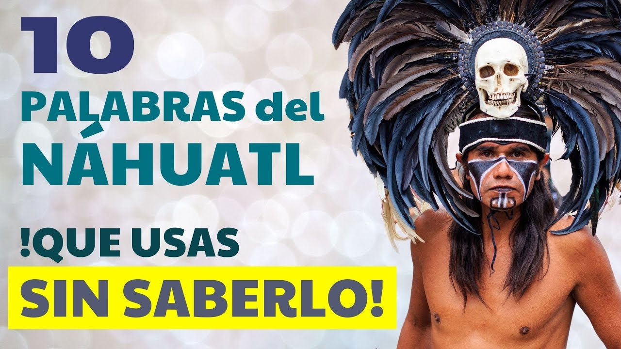 10 palabras de origen NAHUATL que usas a diario en ESPAÑOL! 🧐