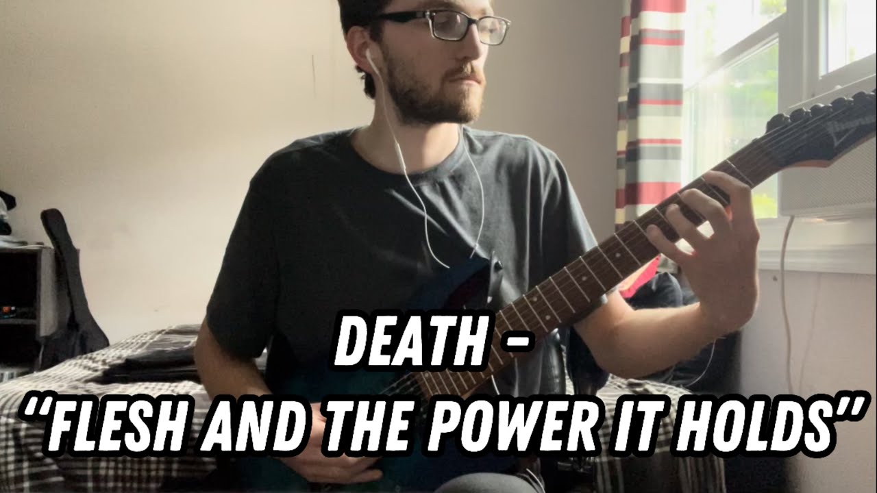 Death - “Flesh And The Power It Holds” (Guitar Cover)