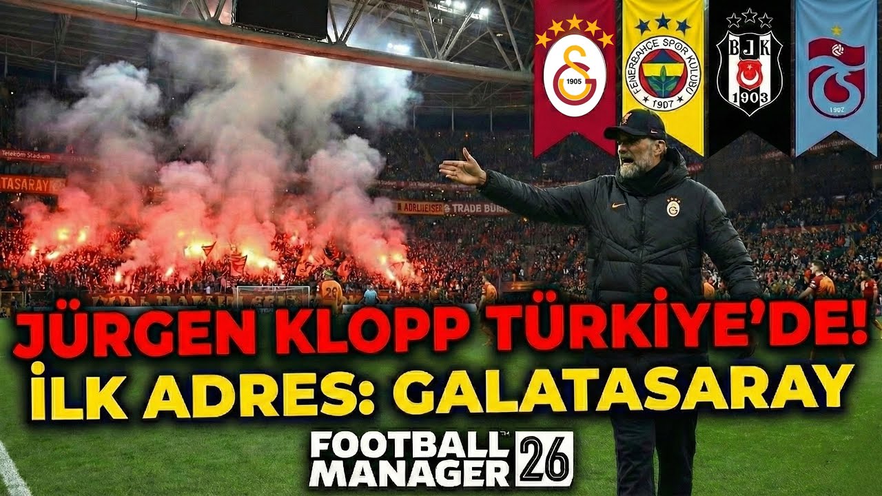 KLOPP'UN TÜRKİYE DEVRİMİ BAŞLADI! 🔥 Transfer Yok! Mevcut Kadroyla Zirveye - Football Manager 2026 #1