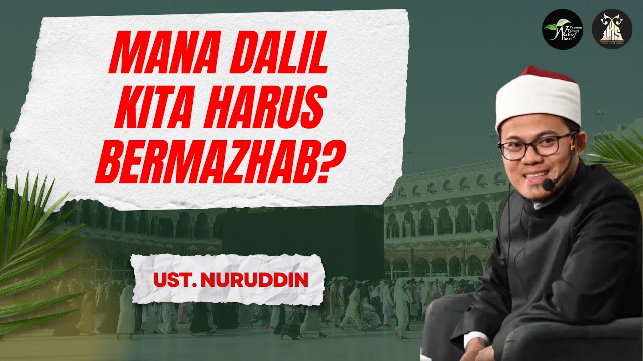 MANA DALIL KITA HARUS BERMADZHAB ? - USTAD NURUDDIN
