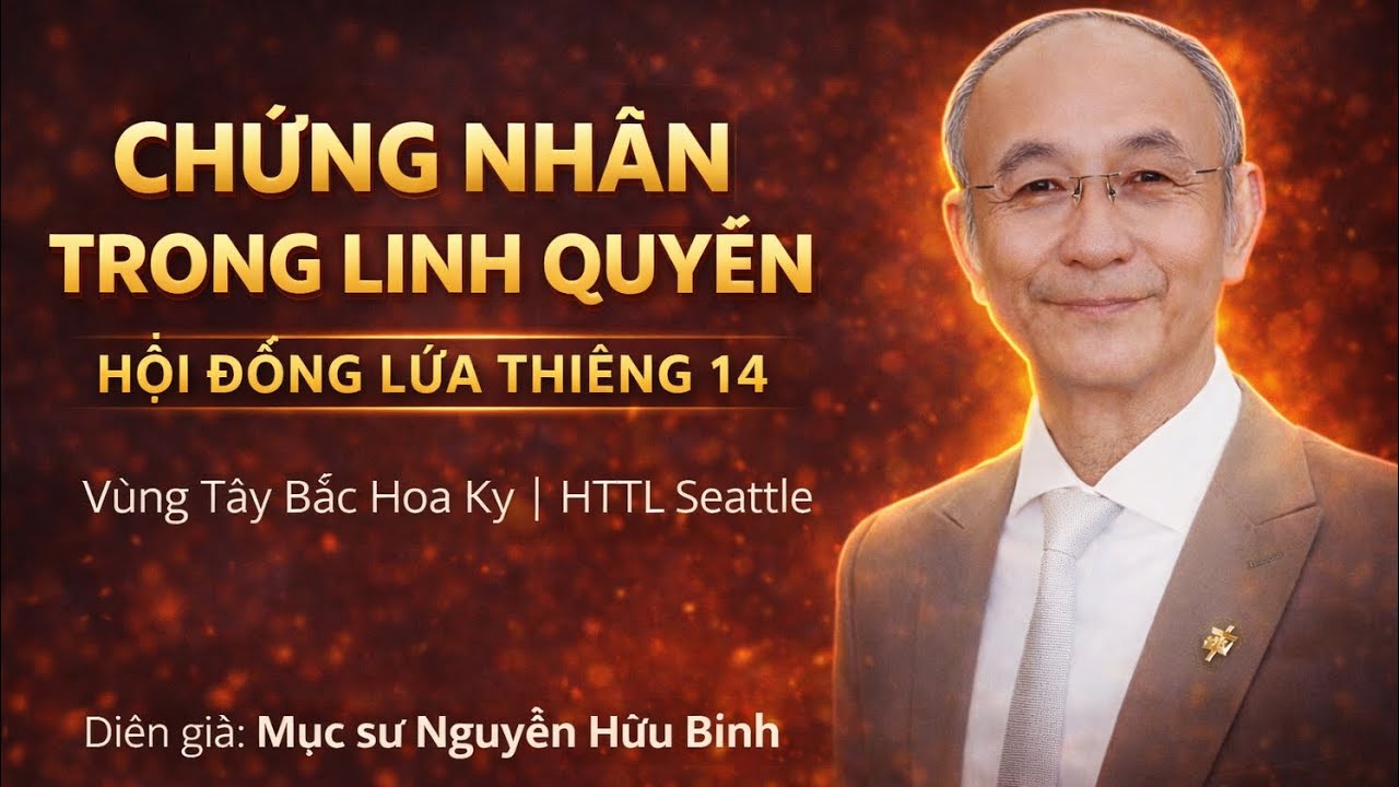 CHỨNG NHÂN TRONG LINH QUYỀN // MỤC SƯ NGUYỄN HỮU BÌNH// 