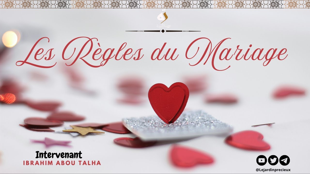 03/09 Les règles du Mariage - Ibrahim Abou Talha