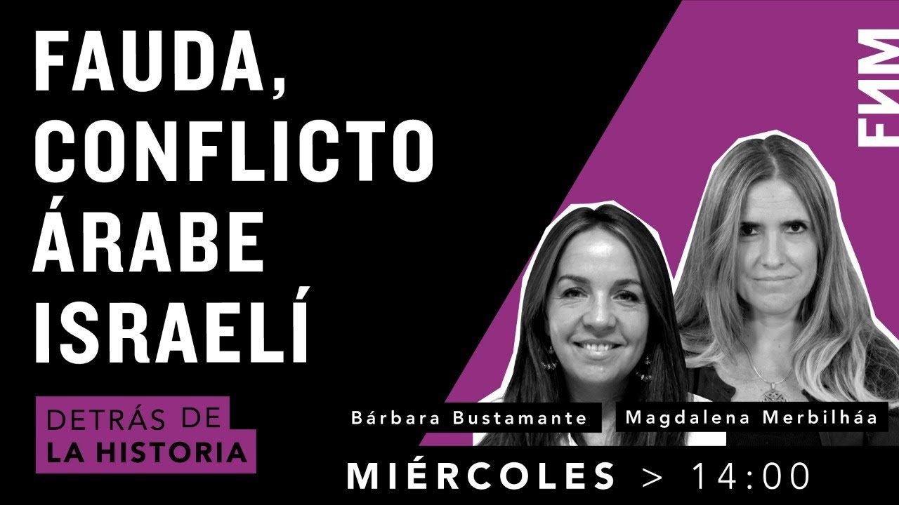 Detrás de la historia / Fauda, conflicto árabe-israelí Junto a la Fundación Nuevamente