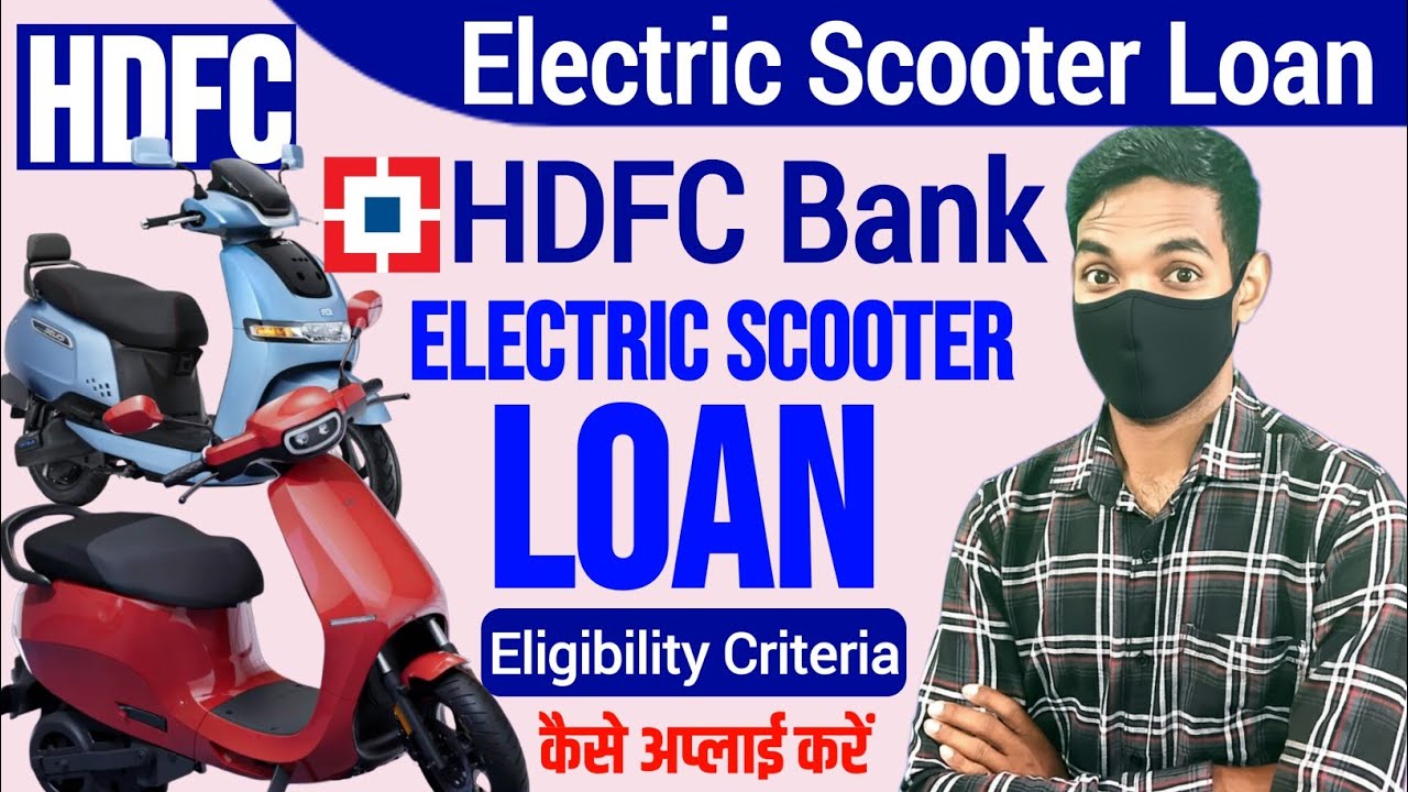 How to Get an HDFC Bank EV Scooter Loan | HDFC Bank EV Loan Apply Online | Electric Scooter Loan