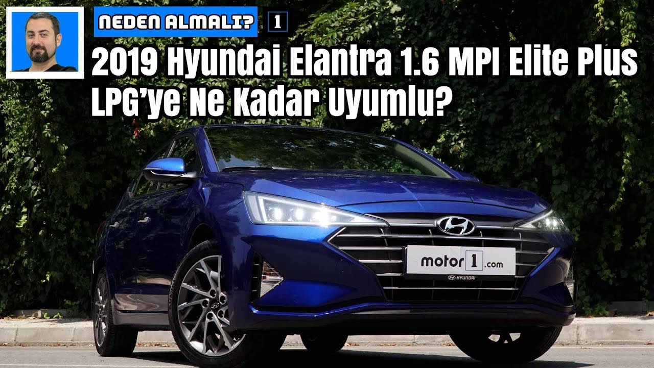 2019 Hyundai Elantra 1.6 MPI Elite Plus | LPG'ye Ne Kadar Uyumlu? | Neden Almalı?