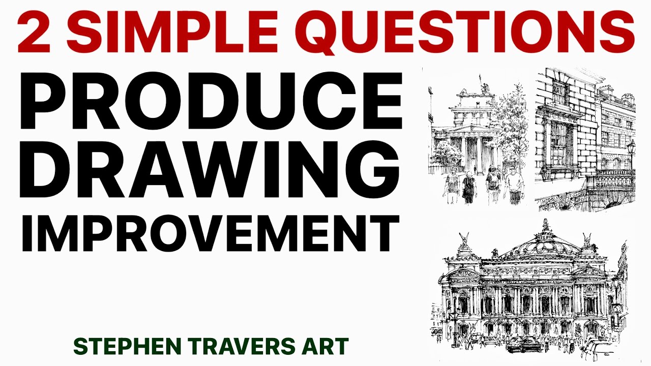 The Two Simple Questions That Will Improve Your Drawing