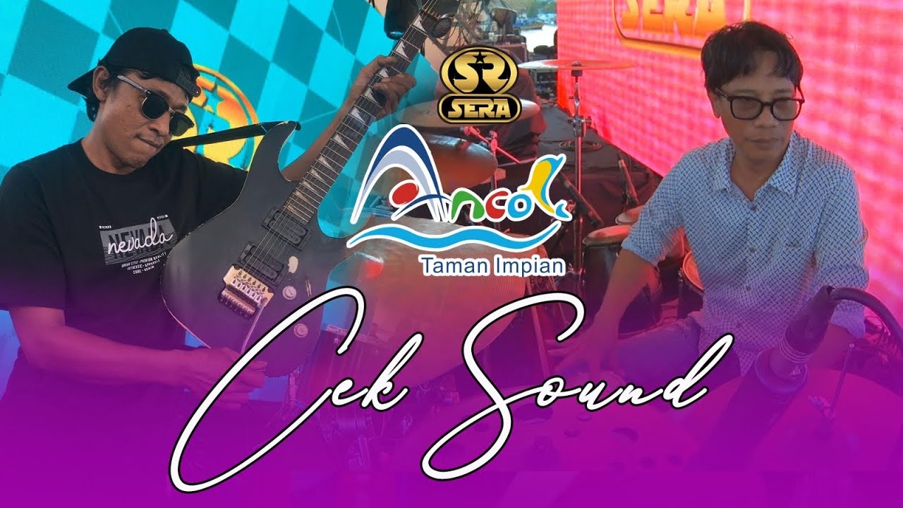 CEK SOUND  SERA LIVE ANCOL