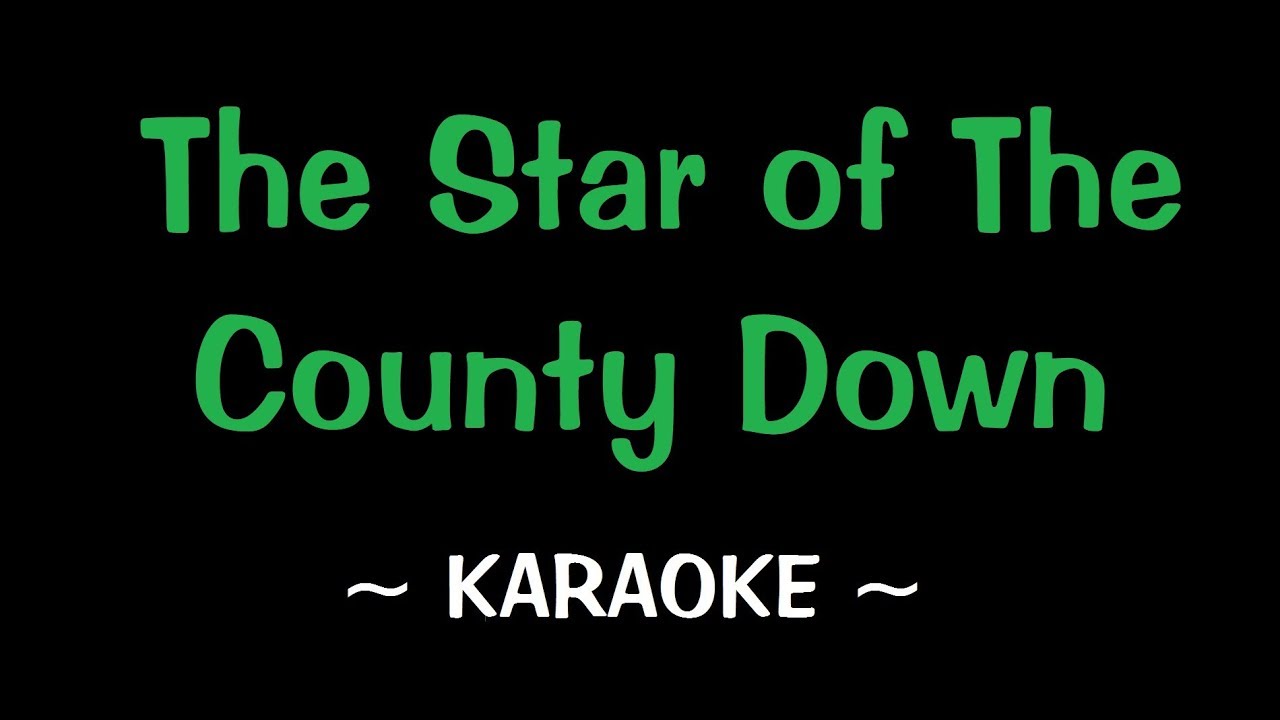Star of the County Down - Karaoke