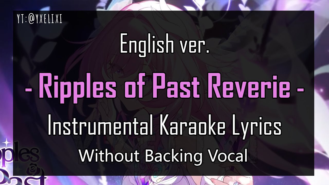 Ripples of Past Reverie EN Ver Instrumental English Lyrics - Karaoke Off Vocal HSR Cyrene