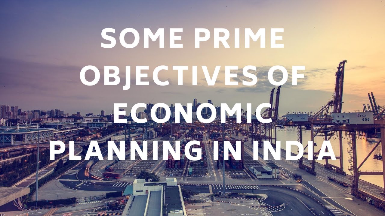 Objectives of Indian economic planning ( Indian Economy)