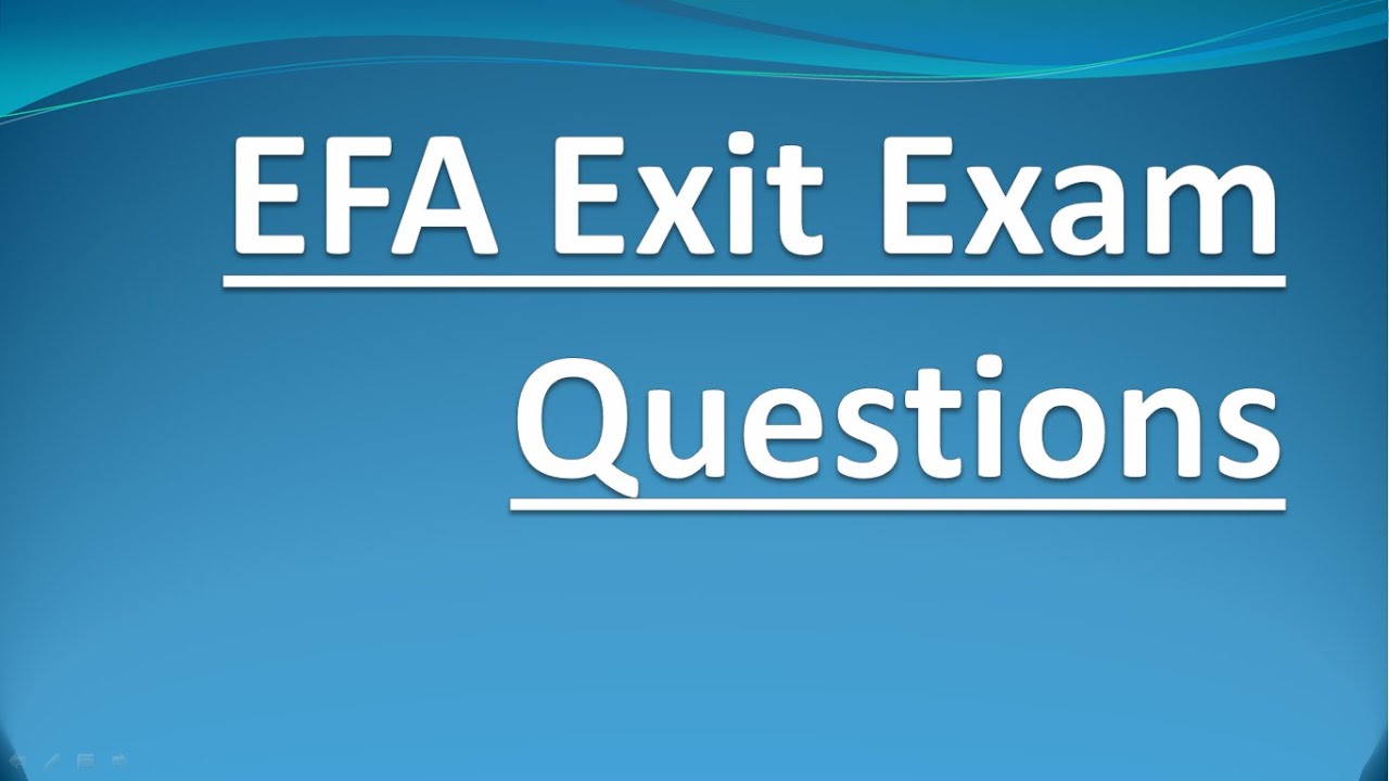 EFA Exit Exam Questions Part 1