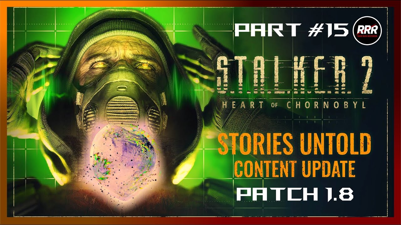 S.T.A.L.K.E.R. 2: Heart of Chornobyl – Patch 1.8 / 4K HDR / STORIES UNTOLD • NO HUD • Part 15