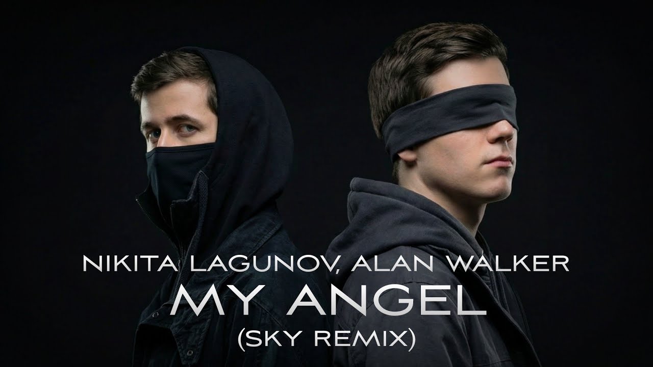 Nikita Lagunov, Alan Walker – My Angel (Sky Remix)