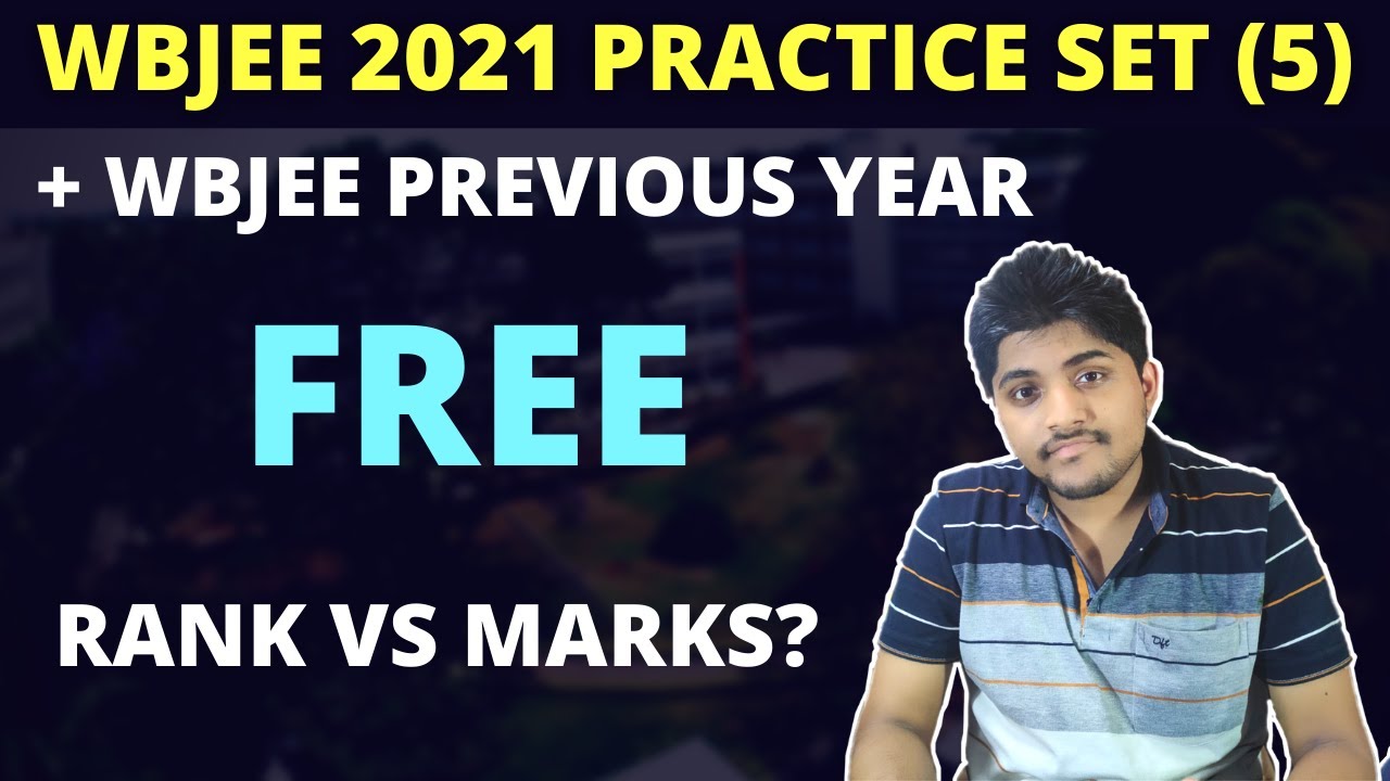 WBJEE 2021 Practice Papers and Previous year with Solutions