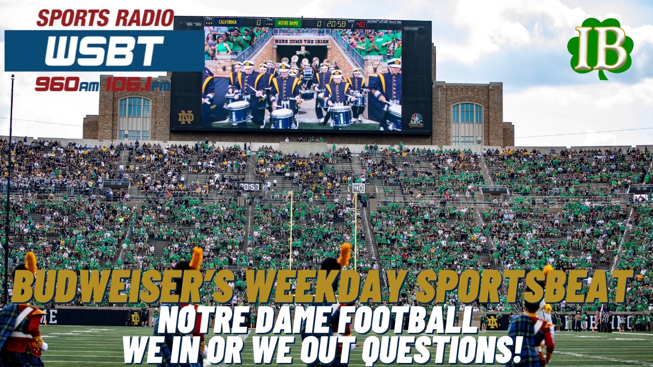 Budweiser's Weekday Sportsbeat: Notre Dame Football We In Or We Out