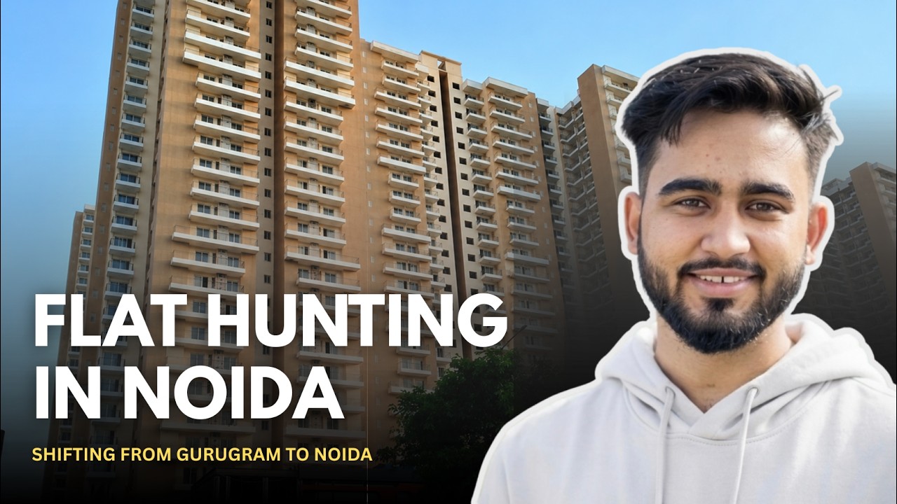 Flat Hunting in NOIDA | Shifting From Gurugram to NOIDA |